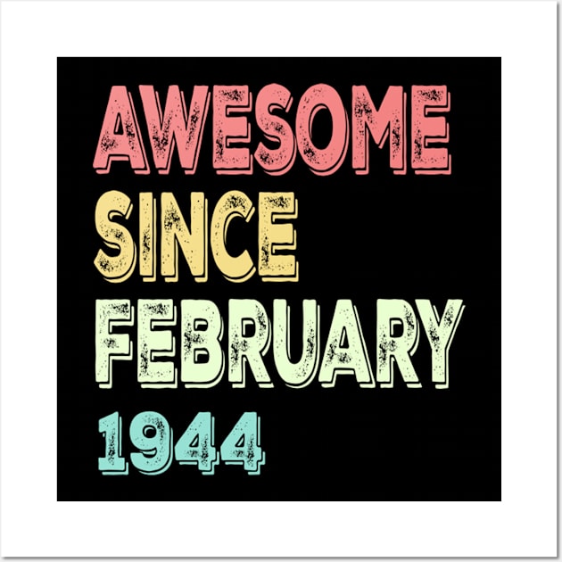 Awesome since February 1944 Wall Art by susanlguinn